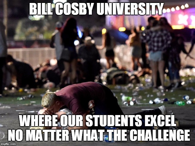 Bill Cosby university | BILL COSBY UNIVERSITY; WHERE OUR STUDENTS EXCEL NO MATTER WHAT THE CHALLENGE | image tagged in bill cosby,funny,funny memes,tragedy | made w/ Imgflip meme maker
