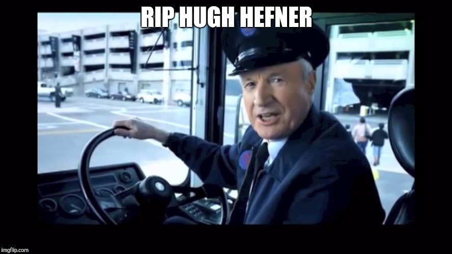 Rip Hugh Hefner | RIP HUGH HEFNER | image tagged in hugh hefner,rip,memes | made w/ Imgflip meme maker