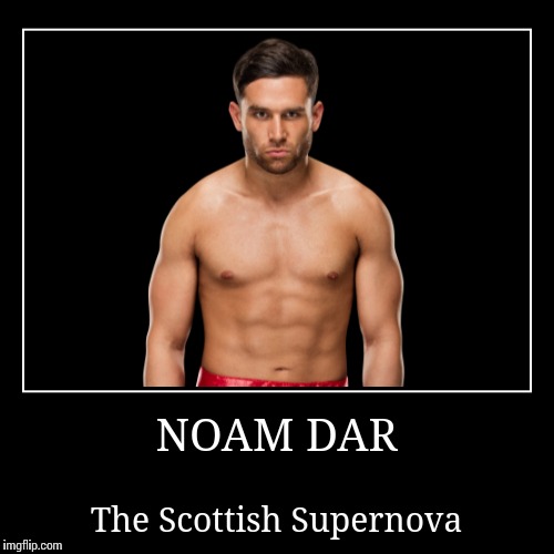 Noam Dar | image tagged in wwe | made w/ Imgflip demotivational maker