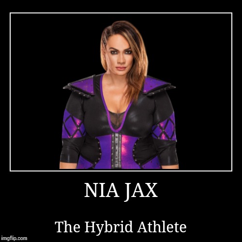 Nia Jax | image tagged in wwe | made w/ Imgflip demotivational maker