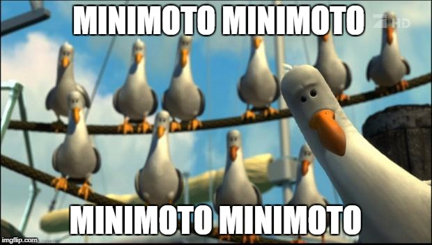 Nemo Seagulls Mine | MINIMOTO MINIMOTO; MINIMOTO MINIMOTO | image tagged in nemo seagulls mine | made w/ Imgflip meme maker