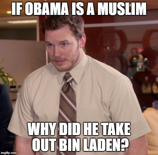 Afraid To Ask Andy | IF OBAMA IS A MUSLIM; WHY DID HE TAKE OUT BIN LADEN? | image tagged in memes,afraid to ask andy | made w/ Imgflip meme maker