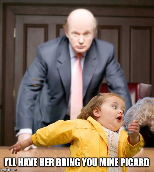 I’LL HAVE HER BRING YOU MINE PICARD | made w/ Imgflip meme maker