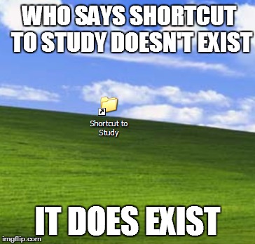 Shortcut to Study | WHO SAYS
SHORTCUT TO STUDY
DOESN'T EXIST; IT DOES EXIST | image tagged in contradiction,study | made w/ Imgflip meme maker