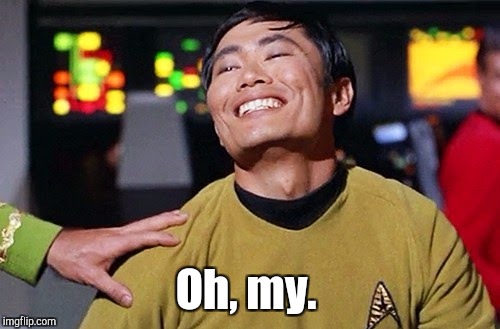 Oh, my. | made w/ Imgflip meme maker