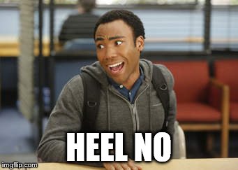 Donald Glover, are you childish? | HEEL NO | image tagged in heel no | made w/ Imgflip meme maker
