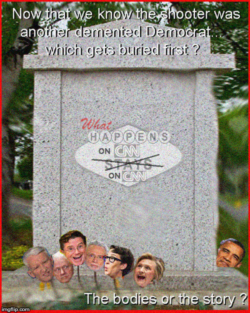 VEGAS- What gets buried first ? | image tagged in las vegas,current events,lol so funny,funny memes,cnn fake news,front page | made w/ Imgflip meme maker