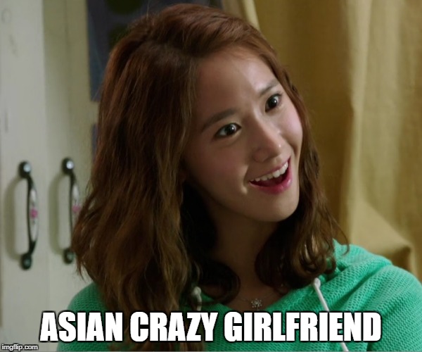 Asian Crazy Girlfriend...hmm I'd probably let her stalk me though. | ASIAN CRAZY GIRLFRIEND | image tagged in yoo don't say,asian,crazy girlfriend,yoona | made w/ Imgflip meme maker