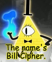 Bill Cipher | The name's Bill Cipher. | image tagged in bill cipher | made w/ Imgflip meme maker