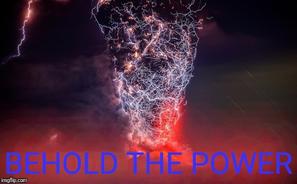 BEHOLD THE POWER | made w/ Imgflip meme maker