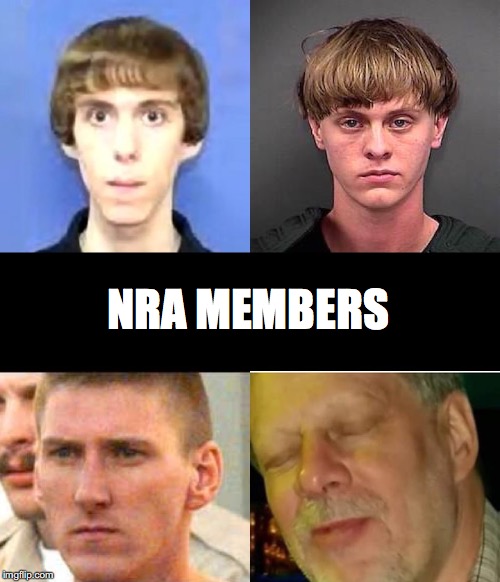 THE REAL ENEMY | NRA MEMBERS | image tagged in nra | made w/ Imgflip meme maker