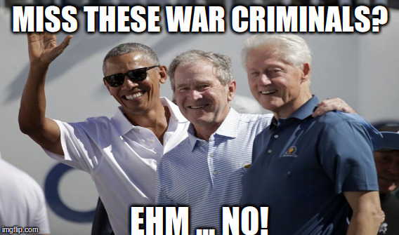 MISS THESE WAR CRIMINALS? EHM ... NO! | made w/ Imgflip meme maker