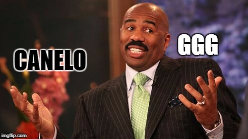 GGG; CANELO | image tagged in memes,steve harvey | made w/ Imgflip meme maker