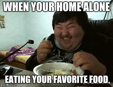 WHEN YOUR HOME ALONE; EATING YOUR FAVORITE FOOD | image tagged in bad luck brian | made w/ Imgflip meme maker