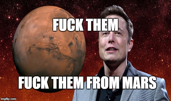 FUCK THEM; FUCK THEM FROM MARS | made w/ Imgflip meme maker