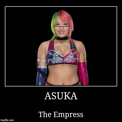 Asuka | image tagged in wwe | made w/ Imgflip demotivational maker