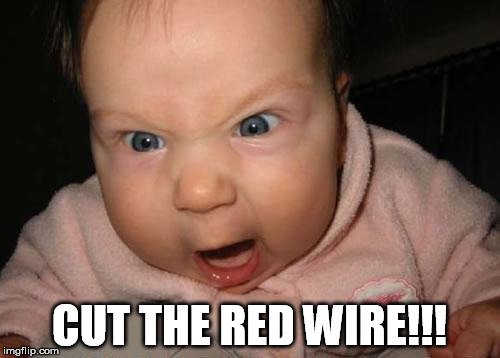 CUT THE RED WIRE!!! | made w/ Imgflip meme maker