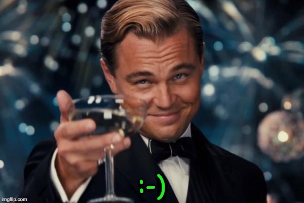 Leonardo Dicaprio Cheers Meme | :-) | image tagged in memes,leonardo dicaprio cheers | made w/ Imgflip meme maker