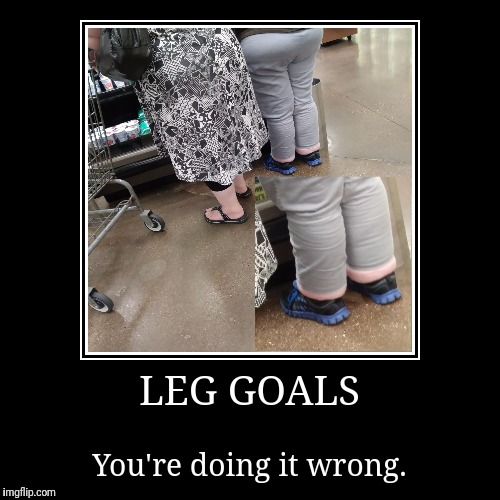 image tagged in funny,demotivationals,people of walmart,goals,you're doing it wrong,fitness | made w/ Imgflip demotivational maker