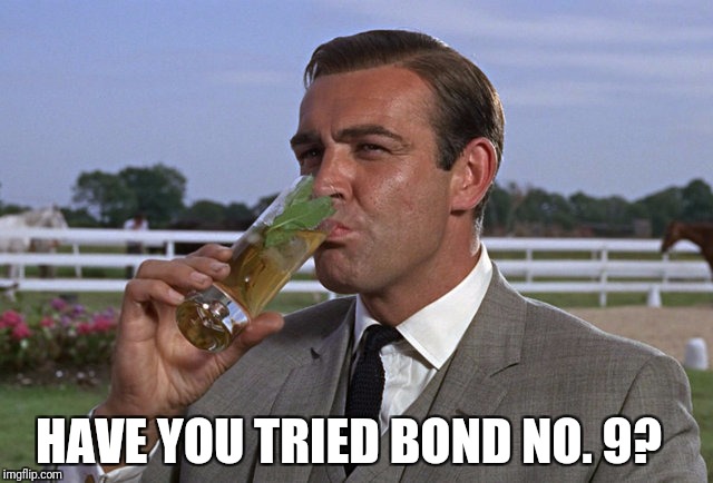 HAVE YOU TRIED BOND NO. 9? | made w/ Imgflip meme maker