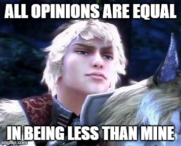 My opinion is objective fact. | ALL OPINIONS ARE EQUAL; IN BEING LESS THAN MINE | image tagged in smugtroklos,opinion,opinions,equality | made w/ Imgflip meme maker