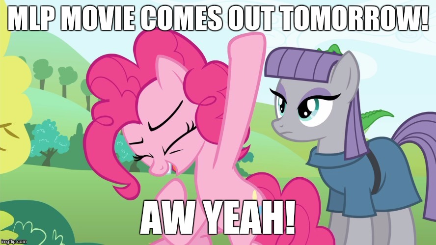 Another picture from | MLP MOVIE COMES OUT TOMORROW! AW YEAH! | image tagged in another picture from | made w/ Imgflip meme maker