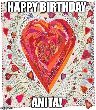 HAPPY BIRTHDAY; ANITA! | made w/ Imgflip meme maker