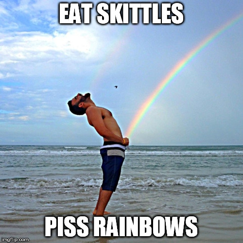 EAT SKITTLES PISS RAINBOWS | made w/ Imgflip meme maker