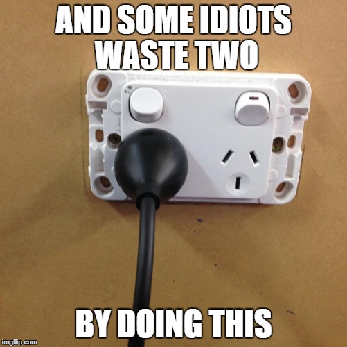 AND SOME IDIOTS WASTE TWO BY DOING THIS | made w/ Imgflip meme maker