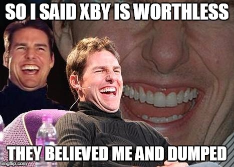 The trollbox can be useful sometimes | SO I SAID XBY IS WORTHLESS; THEY BELIEVED ME AND DUMPED | image tagged in tom cruise laugh,crypto,trading,xby,xtrabytes | made w/ Imgflip meme maker