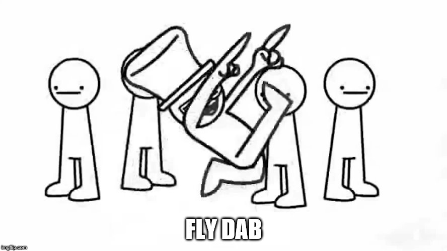 Every Body Do the flop | FLY DAB | image tagged in every body do the flop | made w/ Imgflip meme maker
