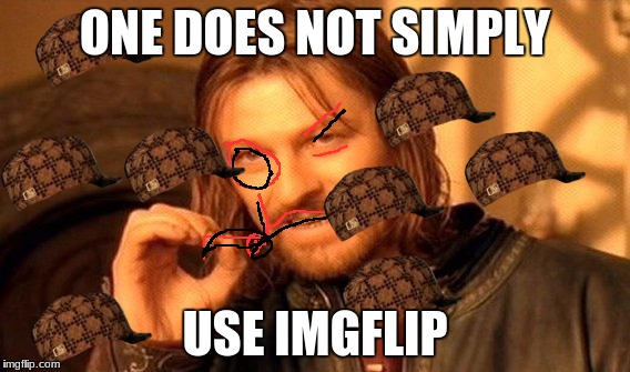 One Does Not Simply Meme | ONE DOES NOT SIMPLY; USE IMGFLIP | image tagged in memes,one does not simply,scumbag | made w/ Imgflip meme maker