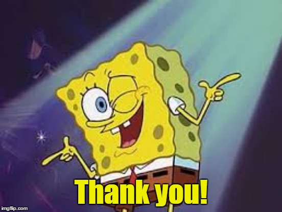 Thank you! | made w/ Imgflip meme maker