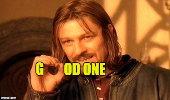 One Does Not Simply Meme | OD ONE G | image tagged in memes,one does not simply | made w/ Imgflip meme maker