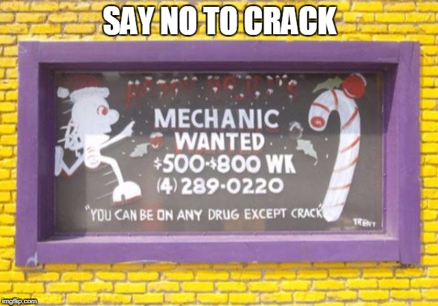 say no 2 crack | SAY NO TO CRACK | image tagged in crack | made w/ Imgflip meme maker