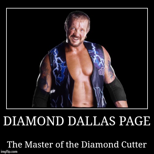 Diamond Dallas Page | image tagged in wwe | made w/ Imgflip demotivational maker
