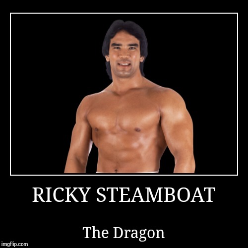 Ricky Steamboat | image tagged in wwe | made w/ Imgflip demotivational maker