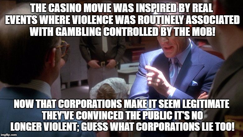 Casino movie closer to truth than news reports! - Imgflip