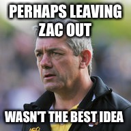 PERHAPS LEAVING ZAC OUT; WASN'T THE BEST IDEA | image tagged in rugby | made w/ Imgflip meme maker