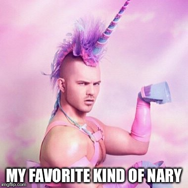 MY FAVORITE KIND OF NARY | made w/ Imgflip meme maker