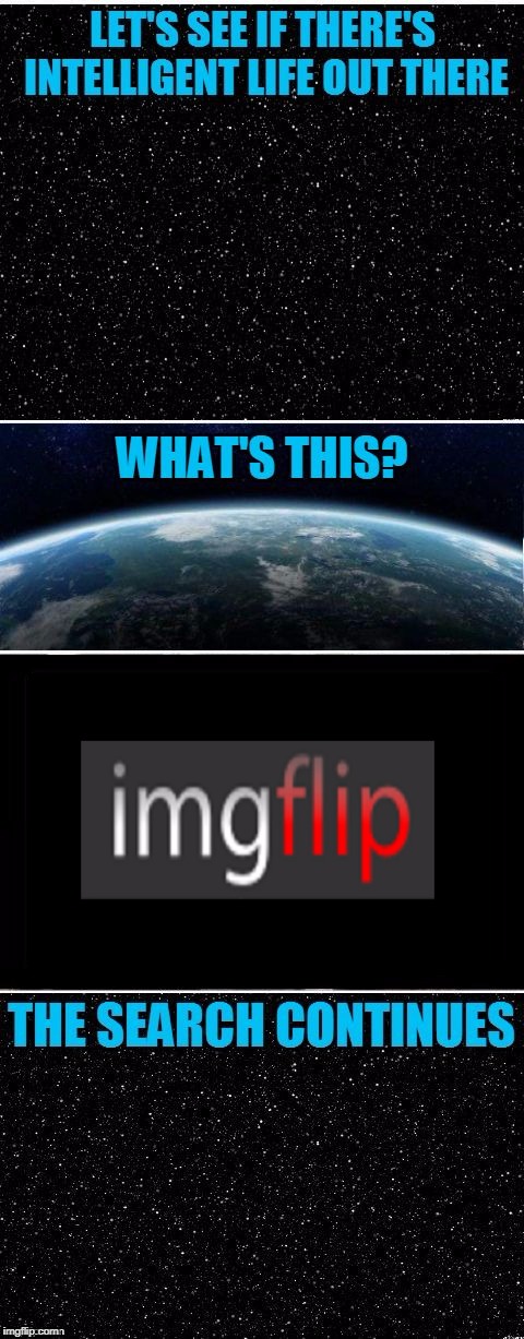 The Search Continues fixed | image tagged in the search continues fixed | made w/ Imgflip meme maker