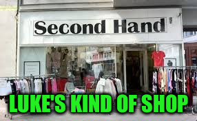 LUKE'S KIND OF SHOP | made w/ Imgflip meme maker