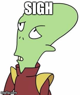 SIGH | made w/ Imgflip meme maker