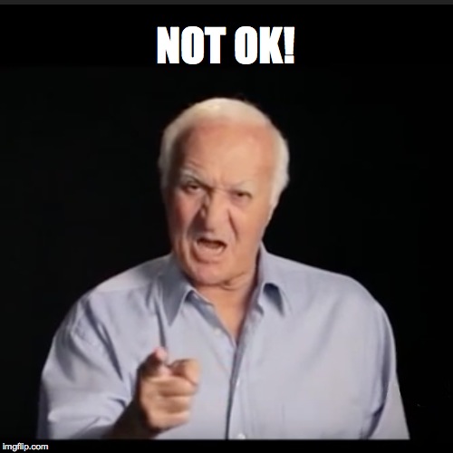 Not okay ! | NOT OK! | image tagged in family guy,not ok,not okay,family guy aides | made w/ Imgflip meme maker