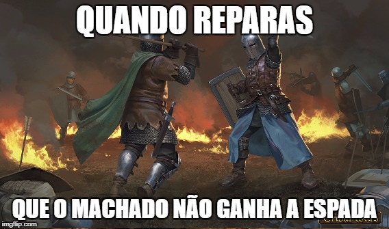 QUANDO REPARAS; QUE O MACHADO NÃO GANHA A ESPADA | made w/ Imgflip meme maker