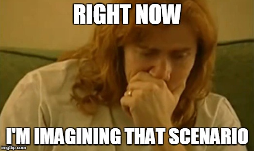 RIGHT NOW I'M IMAGINING THAT SCENARIO | image tagged in dave mustaine thinking | made w/ Imgflip meme maker