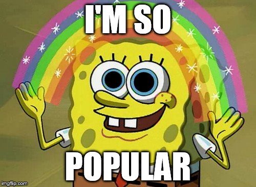 Yes You Are Imagination Spongebob



 | I'M SO; POPULAR | image tagged in memes,imagination spongebob,spongebob,spongebob imagination,ill have you know spongebob | made w/ Imgflip meme maker