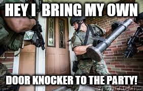HEY I  BRING MY OWN DOOR KNOCKER TO THE PARTY! | made w/ Imgflip meme maker