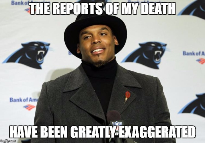 THE REPORTS OF MY DEATH; HAVE BEEN GREATLY EXAGGERATED | made w/ Imgflip meme maker