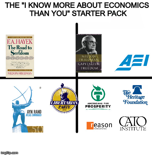 Blank Starter Pack Meme | THE "I KNOW MORE ABOUT ECONOMICS THAN YOU" STARTER PACK | image tagged in x starter pack | made w/ Imgflip meme maker